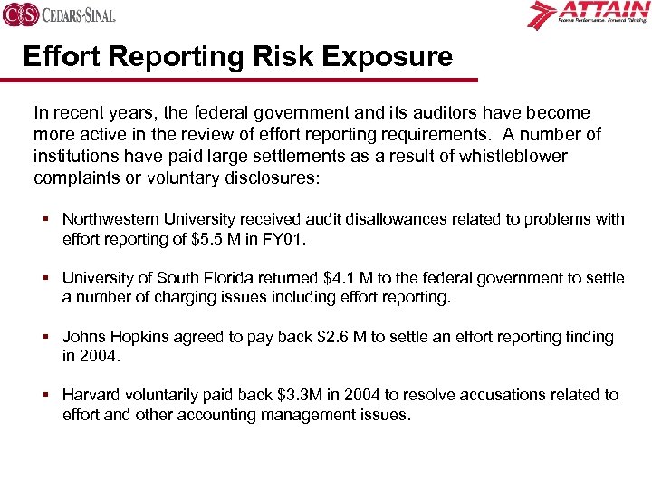 Effort Reporting Risk Exposure In recent years, the federal government and its auditors have