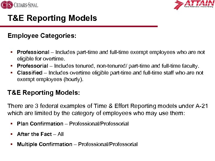 T&E Reporting Models Employee Categories: § Professional – Includes part-time and full-time exempt employees