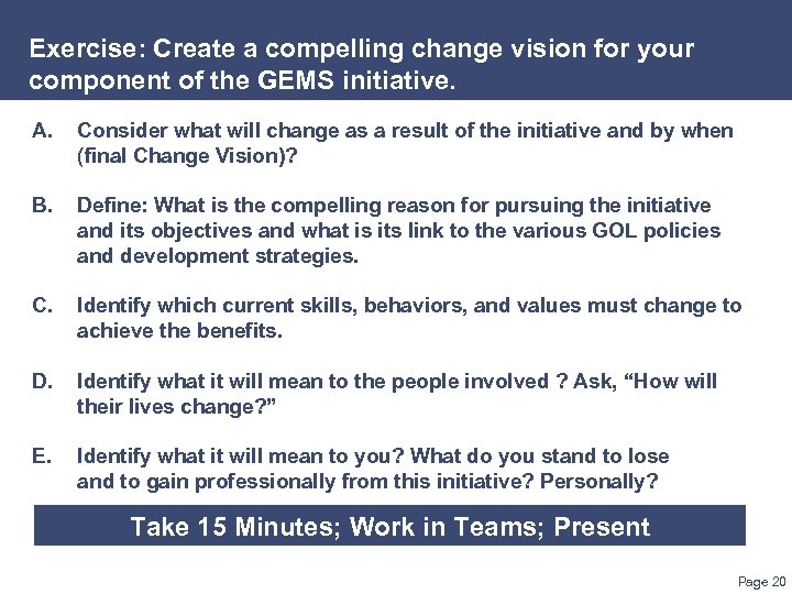 Exercise: Create a compelling change vision for your component of the GEMS initiative. A.