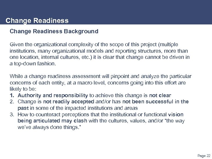 Change Readiness Background Given the organizational complexity of the scope of this project (multiple