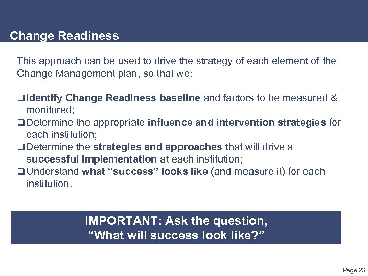 Change Readiness This approach can be used to drive the strategy of each element