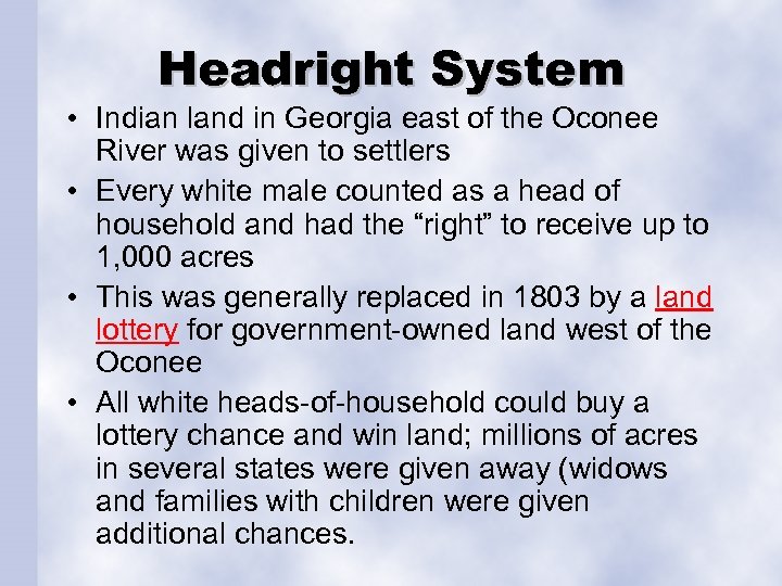 Headright System • Indian land in Georgia east of the Oconee River was given