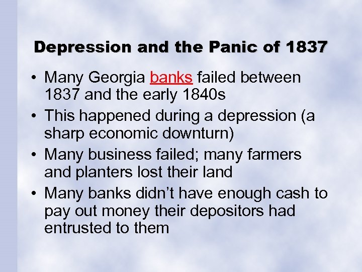 Depression and the Panic of 1837 • Many Georgia banks failed between 1837 and