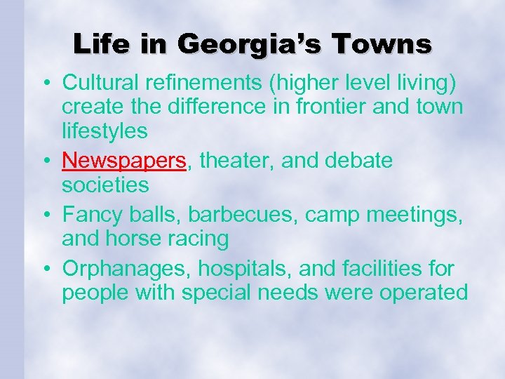 Life in Georgia’s Towns • Cultural refinements (higher level living) create the difference in