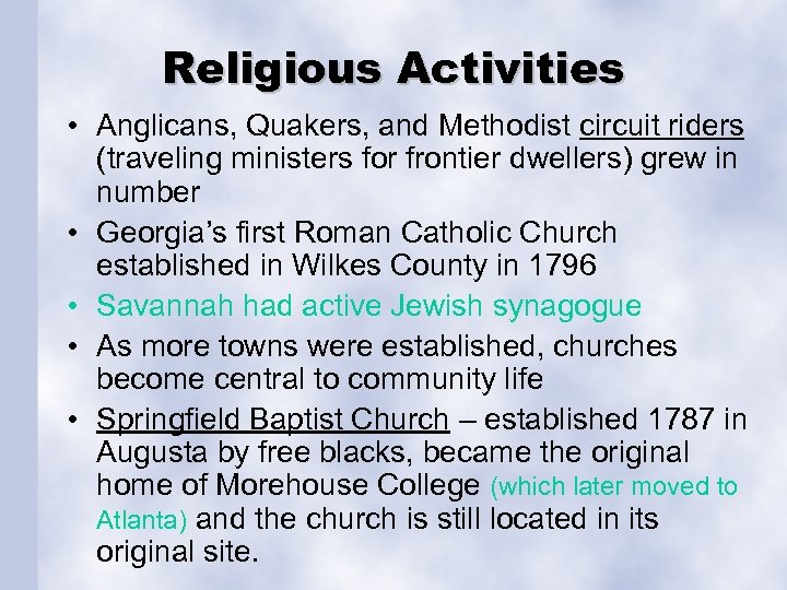 Religious Activities • Anglicans, Quakers, and Methodist circuit riders (traveling ministers for frontier dwellers)