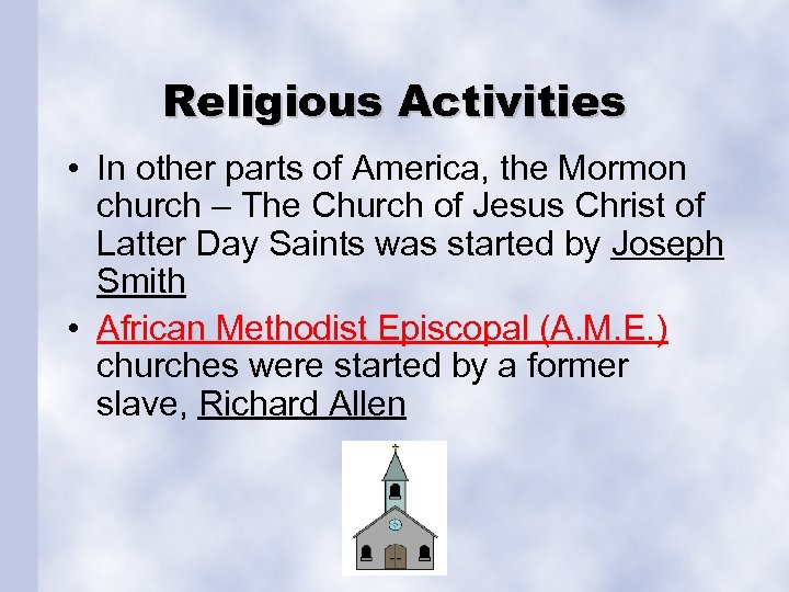 Religious Activities • In other parts of America, the Mormon church – The Church