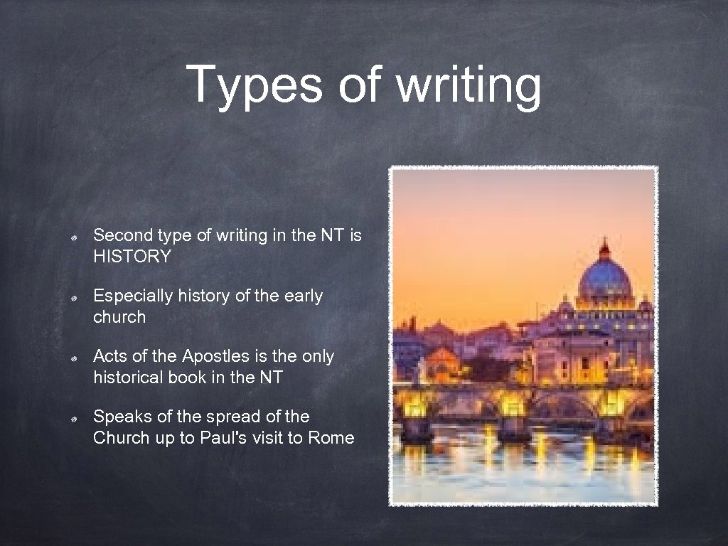 Types of writing Second type of writing in the NT is HISTORY Especially history