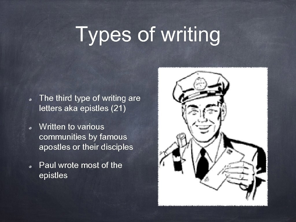 Types of writing The third type of writing are letters aka epistles (21) Written