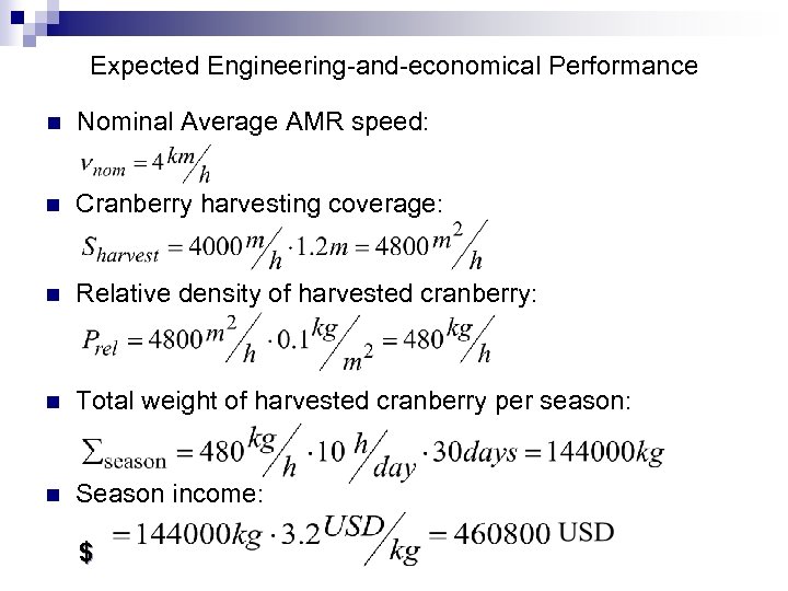 Expected Engineering-and-economical Performance n Nominal Average AMR speed: n Cranberry harvesting coverage: n Relative