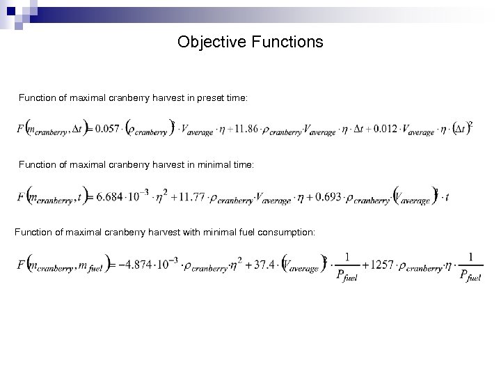 Objective Functions Function of maximal cranberry harvest in preset time: Function of maximal cranberry