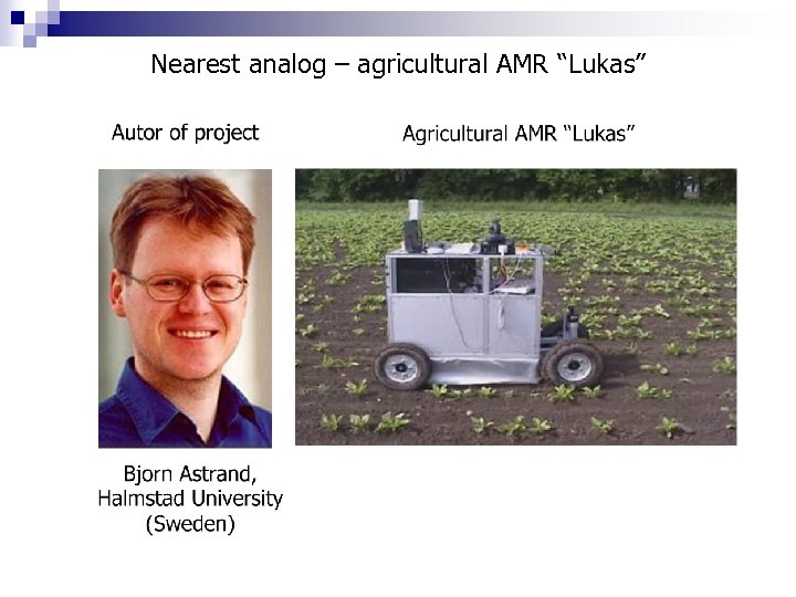 Nearest analog – agricultural AMR “Lukas” 