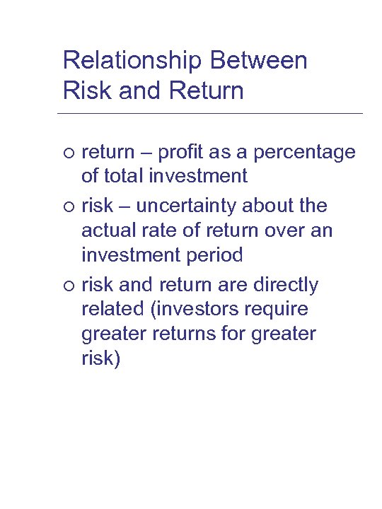 Relationship Between Risk and Return return – profit as a percentage of total investment