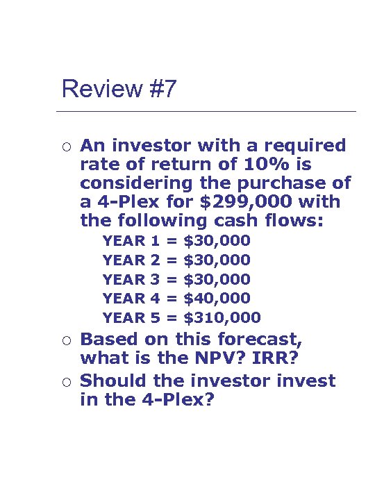 Review #7 ¡ An investor with a required rate of return of 10% is