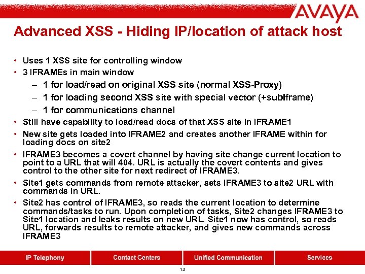 Advanced XSS - Hiding IP/location of attack host • Uses 1 XSS site for