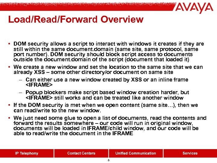 Load/Read/Forward Overview • DOM security allows a script to interact with windows it creates