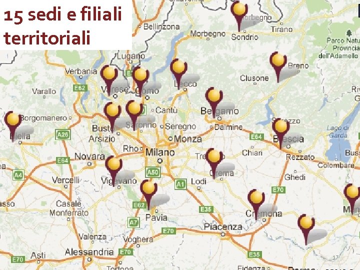 15 sedi e filiali territoriali 17 