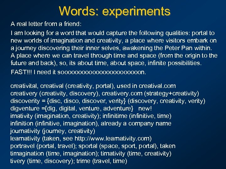 Words: experiments A real letter from a friend: I am looking for a word