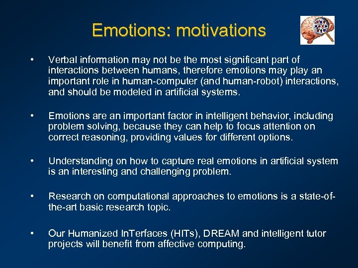 Emotions: motivations • Verbal information may not be the most significant part of interactions