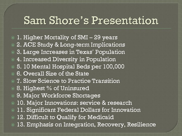 Sam Shore’s Presentation 1. Higher Mortality of SMI – 29 years 2. ACE Study