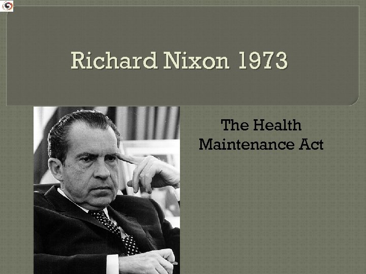 Richard Nixon 1973 The Health Maintenance Act 