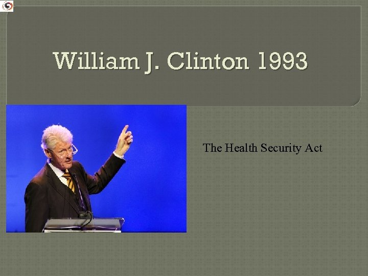 William J. Clinton 1993 The Health Security Act 