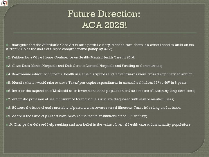 Future Direction: ACA 2025! 1. Recognize that the Affordable Care Act is but a