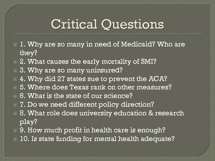 Critical Questions 1. Why are so many in need of Medicaid? Who are they?