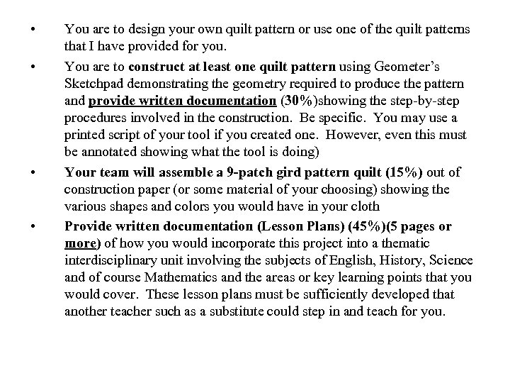  • • You are to design your own quilt pattern or use one