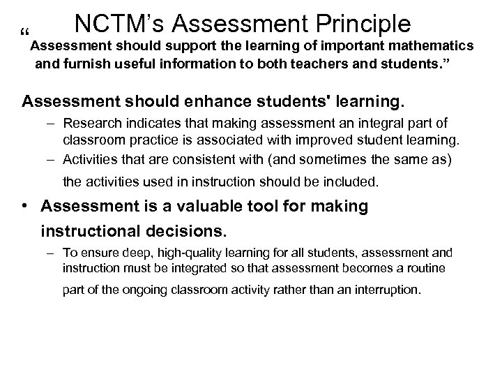 NCTM’s Assessment Principle “Assessment should support the learning of important mathematics and furnish useful