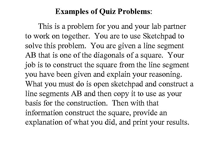 Examples of Quiz Problems: This is a problem for you and your lab partner