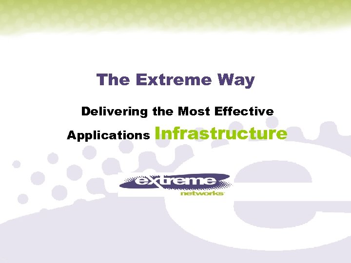 The Extreme Way Delivering the Most Effective Applications Infrastructure 