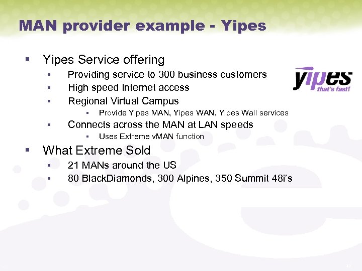 MAN provider example - Yipes § Yipes Service offering § § § Providing service