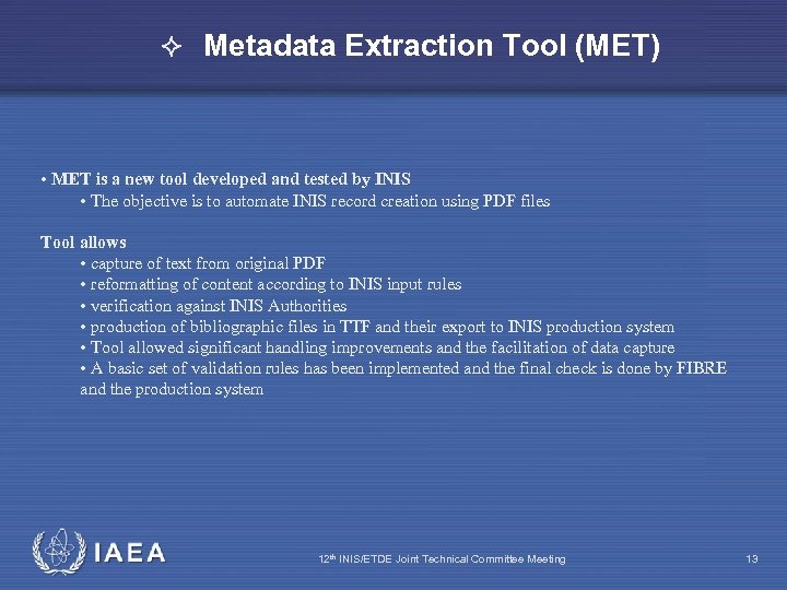  Metadata Extraction Tool (MET) • MET is a new tool developed and tested