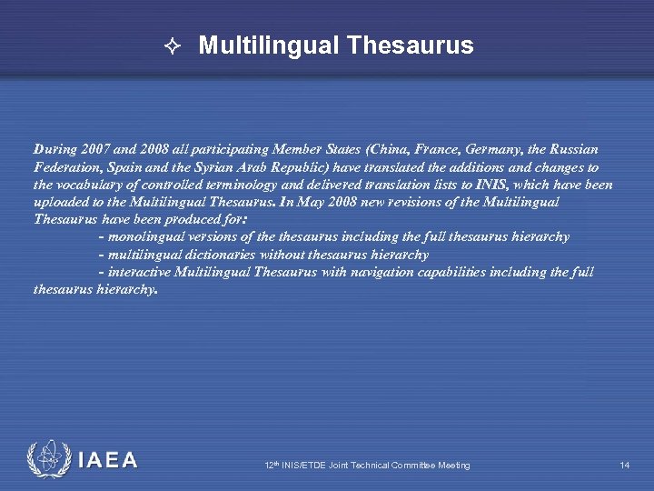  Multilingual Thesaurus During 2007 and 2008 all participating Member States (China, France, Germany,