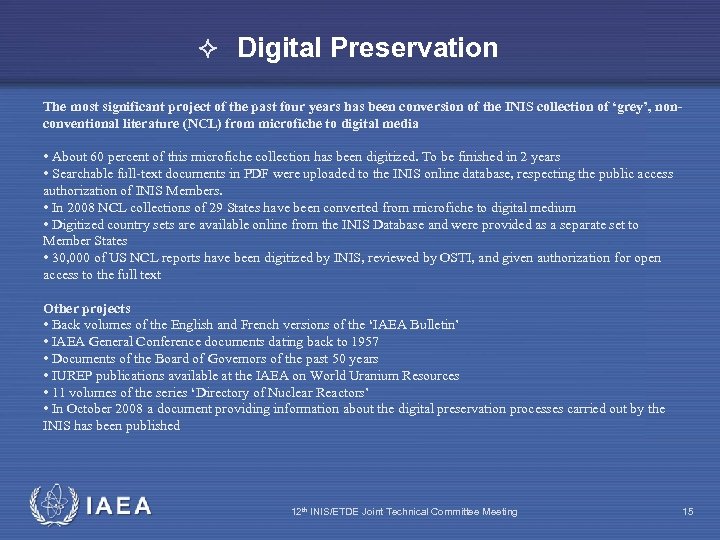  Digital Preservation The most significant project of the past four years has been