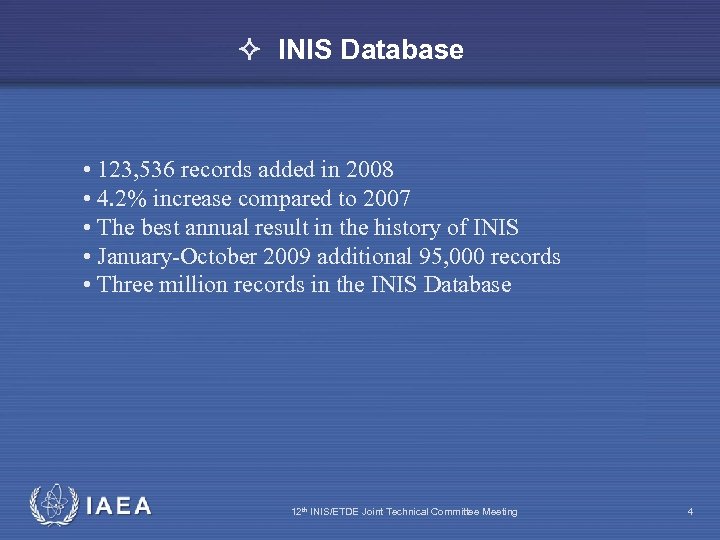  INIS Database • 123, 536 records added in 2008 • 4. 2% increase