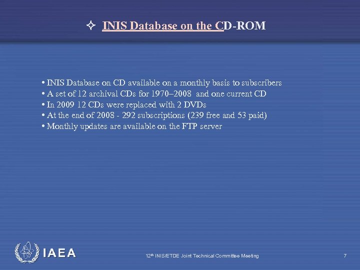  INIS Database on the CD-ROM • INIS Database on CD available on a
