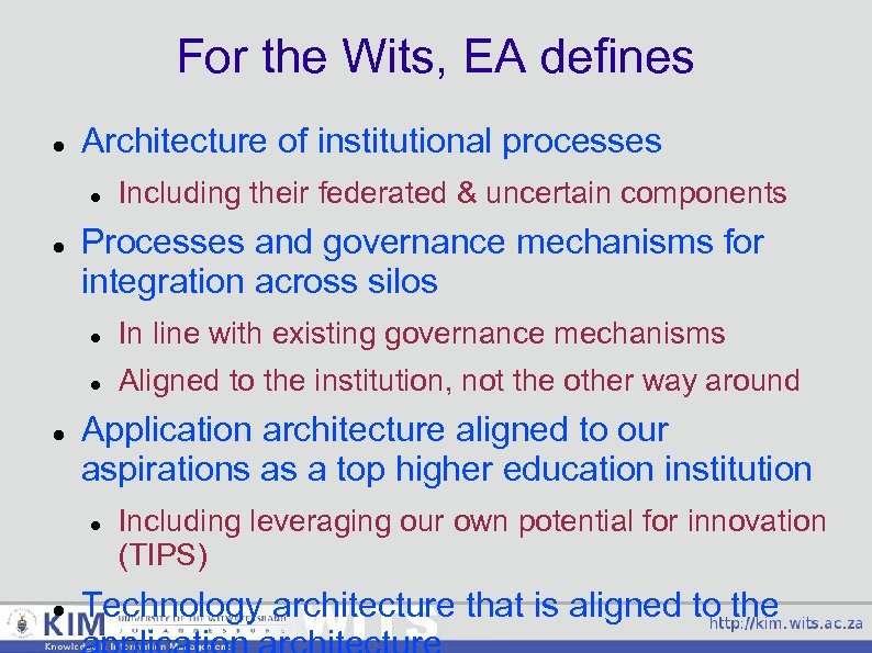 For the Wits, EA defines Architecture of institutional processes Including their federated & uncertain