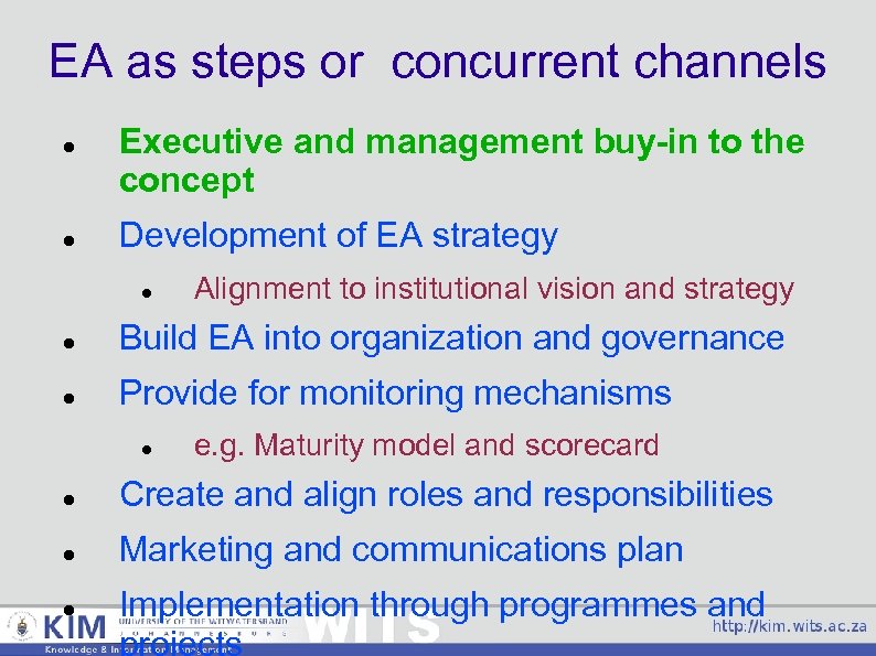 EA as steps or concurrent channels Executive and management buy-in to the concept Development