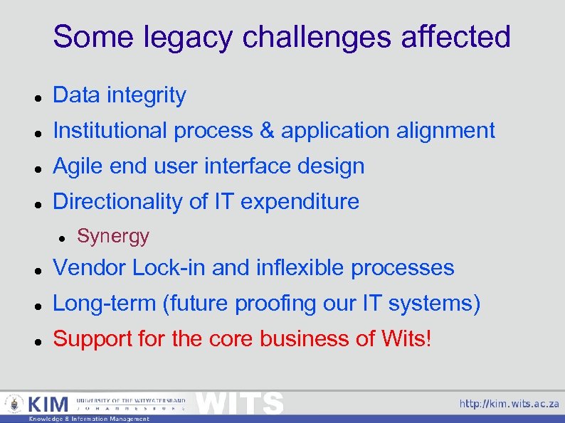 Some legacy challenges affected Data integrity Institutional process & application alignment Agile end user