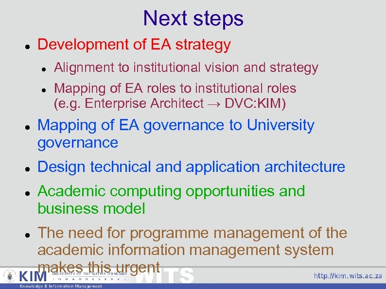 Next steps Development of EA strategy Alignment to institutional vision and strategy Mapping of