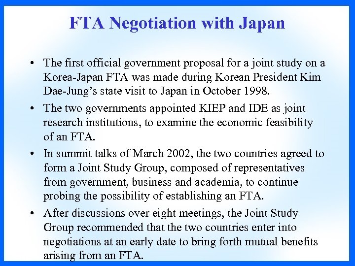 FTA Negotiation with Japan • The first official government proposal for a joint study