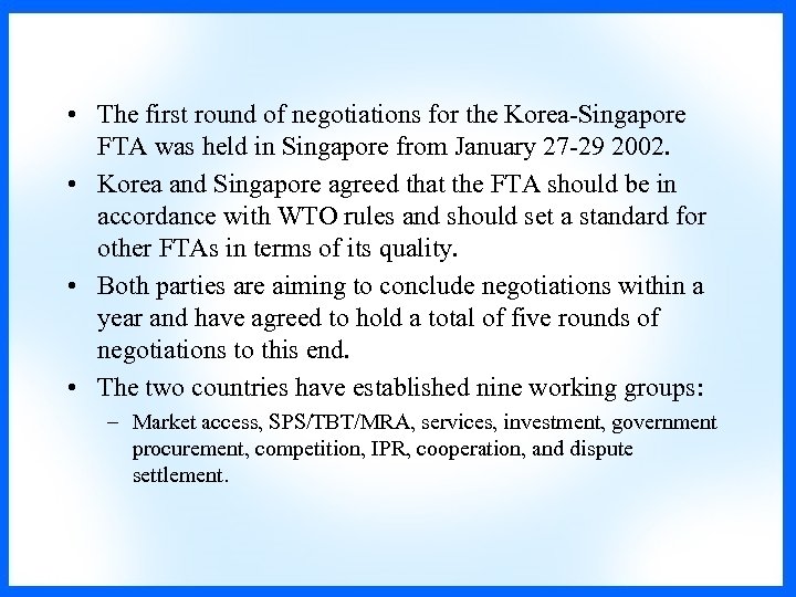  • The first round of negotiations for the Korea-Singapore FTA was held in