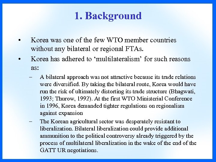 1. Background • • Korea was one of the few WTO member countries without