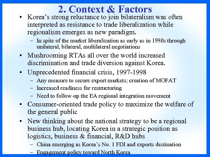 2. Context & Factors • Korea’s strong reluctance to join bilateralism was often interpreted