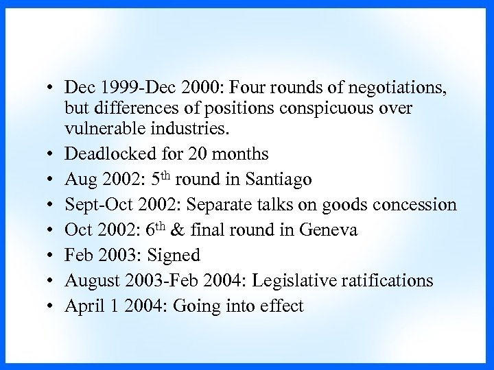  • Dec 1999 -Dec 2000: Four rounds of negotiations, but differences of positions