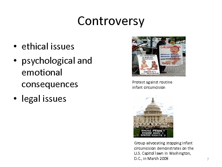 Controversy • ethical issues • psychological and emotional consequences • legal issues Protest against