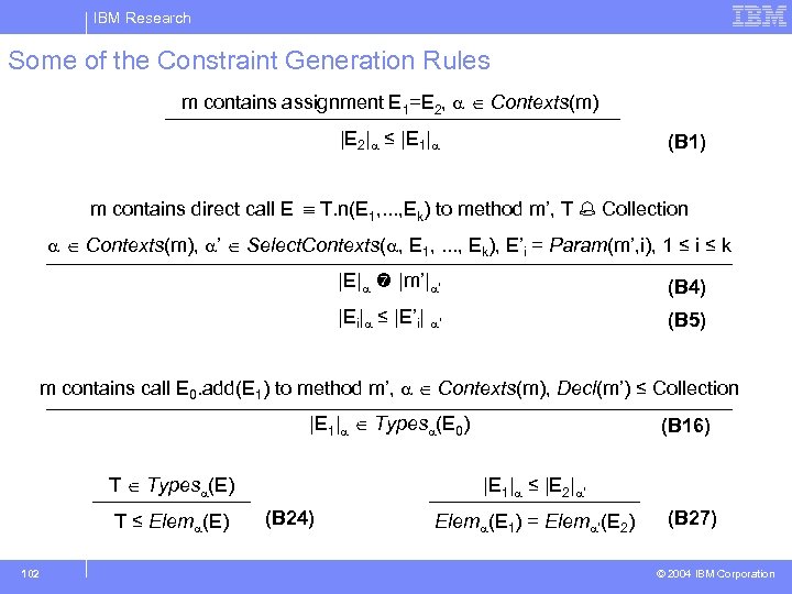 IBM Research Some of the Constraint Generation Rules m contains assignment E 1=E 2,
