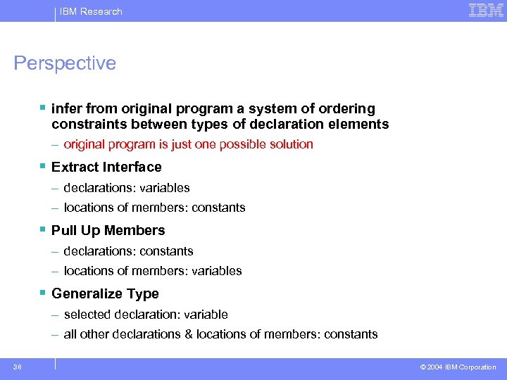 IBM Research Perspective § infer from original program a system of ordering constraints between