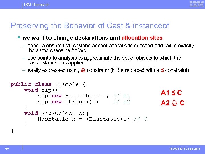 IBM Research Preserving the Behavior of Cast & instanceof § we want to change